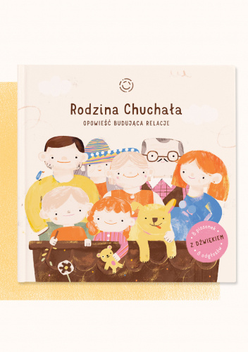 Rodzina Chuchała. Opowieść o budowaniu relacji