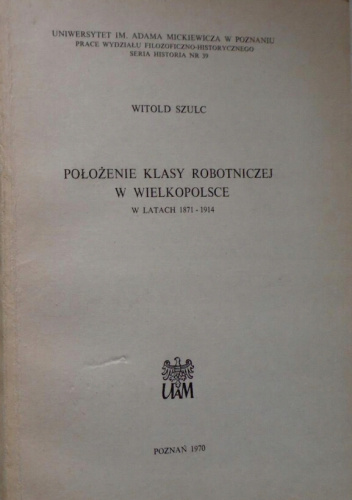 Położenie klasy robotniczej w Wielkopolsce w latach 1871-1914