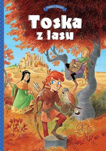 Toska z lasu - 1 - Panny, złodzieje, rycerze i minstrele