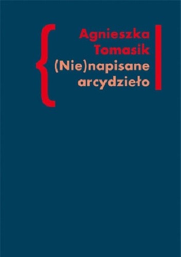 (Nie)napisane arcydzieło. Znaczenie "Dziennika" w twórczości Andrzeja Kijowskiego