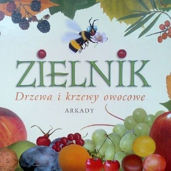 Zielnik. Drzewa i krzewy owocowe