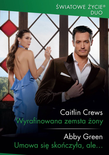 Wyrafinowana zemsta żony; Umowa się skończyła, ale…