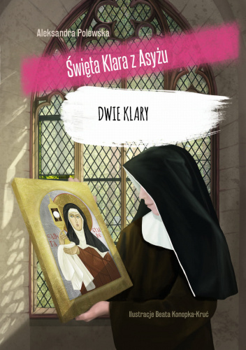 Dwie Klary. Święta Klara z Asyżu