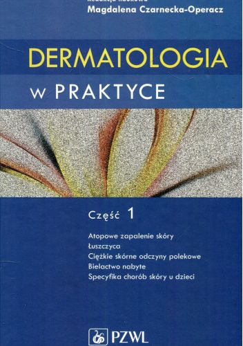 Dermatologia w praktyce. Część 1