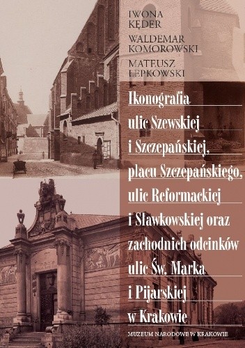 Ikonografia ulic Szewskiej i Szczepańskiej, placu Szczepańskiego, ulic Reformackiej i Sławkowskiej oraz zachodnich odcinków ulic Św. Marka i Pijarskiej w Krakowie