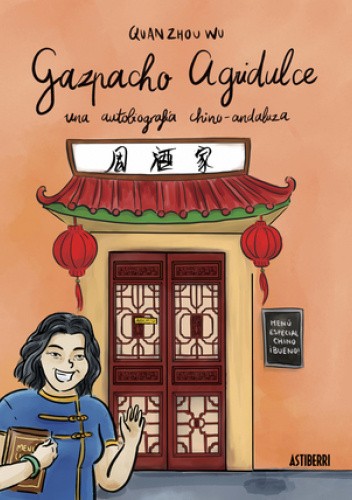 Gazpacho agridulce una autobiografía chino-andaluza