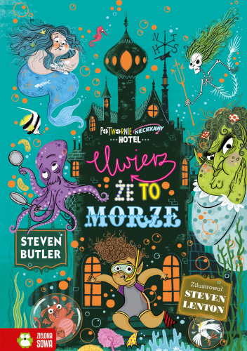 Potwornie nieciekawy hotel Tom 3 Uwierz że to morze