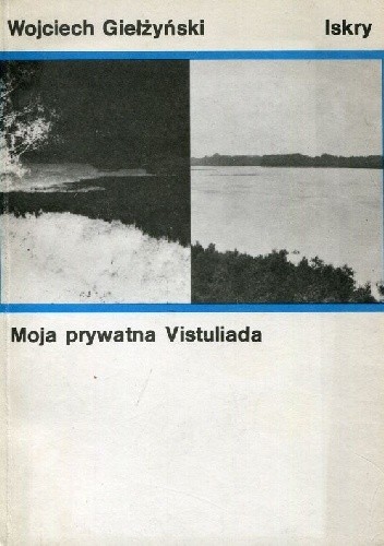 Moja prywatna Vistuliada