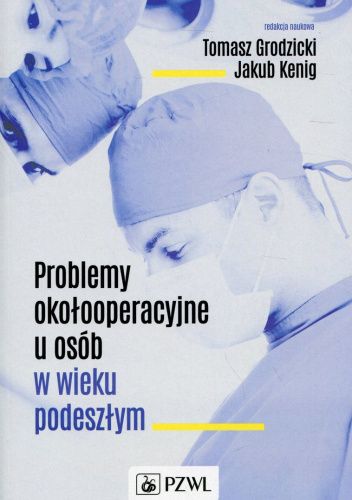 Problemy okołooperacyjne u osób w wieku podeszłym