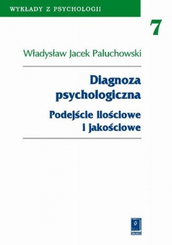Diagnoza psychologiczna. Podejście ilościowe i jakościowe