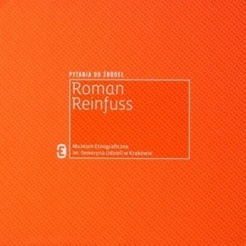Pytania do źródeł. Roman Reinfuss