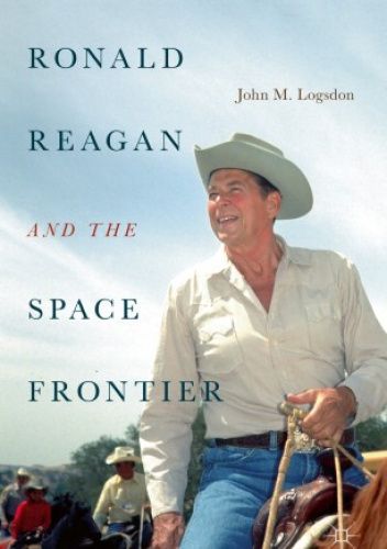 Ronald Reagan and the Space Frontier
