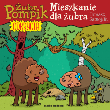 Żubr Pompik. Odkrycia. Mieszkanie dla żubra