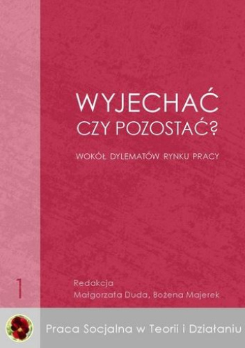 Wyjechać czy pozostać? Wokół dylematów rynku pracy