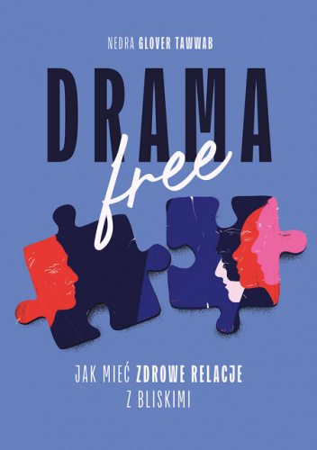 Drama free. Jak mieć zdrowe relacje z bliskimi