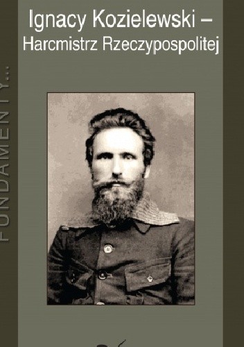 Ignacy Kozielewski - harmicstrz Rzeczyspospolitej