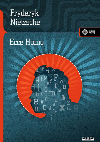Ecce Homo. Jak się staje tym, czym się jest