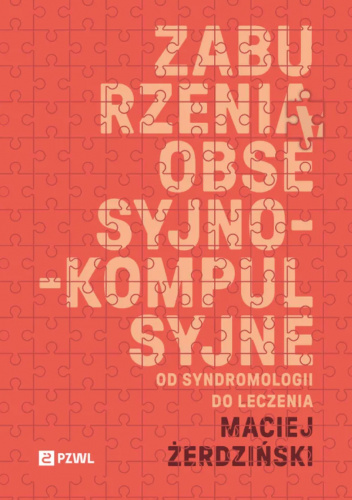 Zaburzenia obsesyjno-kompulsyjne. Od syndromologii do leczenia