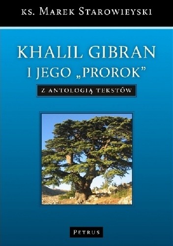 Khalil Gibran i jego "Prorok". Z antologią tekstów