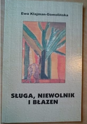 Sługa, niewolnik i błazen