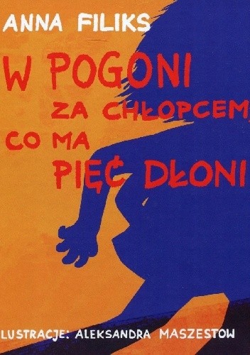 W pogoni za chłopcem, co ma pięć dłoni