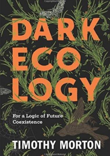 Dark Ecology: For a Logic of Future Coexistence