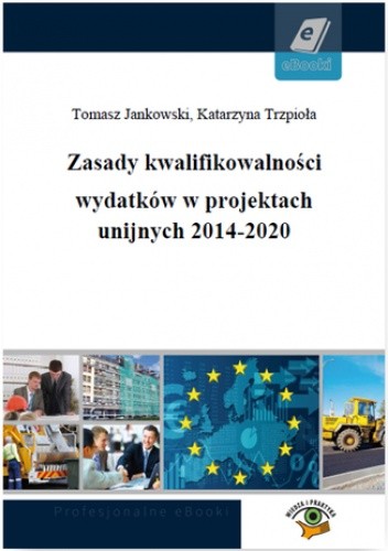 Zasady kwalifikowalności wydatków w projektach unijnych 2014-2020
