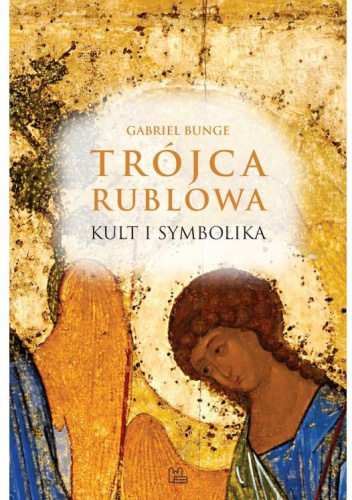 Trójca Rublowa. Kult i symbolika