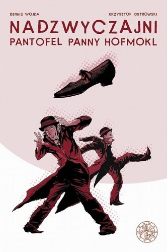 Nadzwyczajni: Pantofel panny Hofmokl
