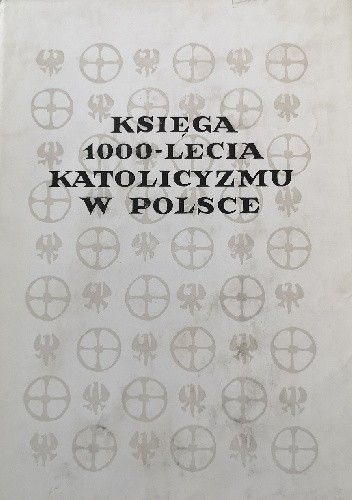 Księga tysiąclecia katolicyzmu w Polsce. Cz. 2, Kościół a nauka i sztuka