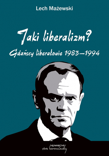 Jaki liberalizm? Gdańscy liberałowie 1983-1994