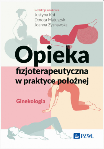 Opieka fizjoterapeutyczna w praktyce położnej. Ginekologia