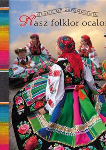 Nasz folklor ocalony
