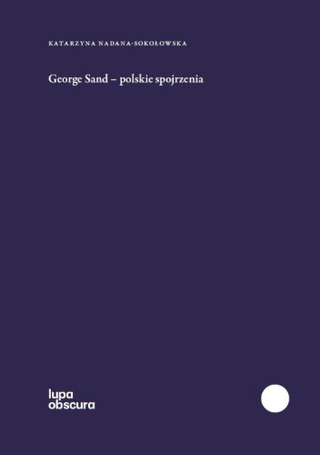 George Sand – polskie spojrzenia
