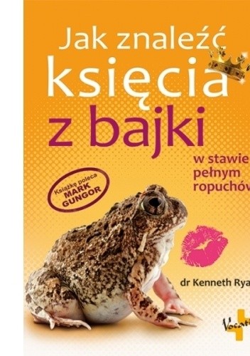 Jak znaleźć księcia z bajki w stawie pełnym ropuchów