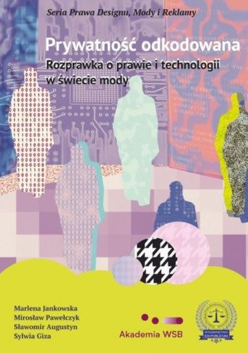 Prywatność odkodowana. Rozprawka o prawie i technologii w świecie mody