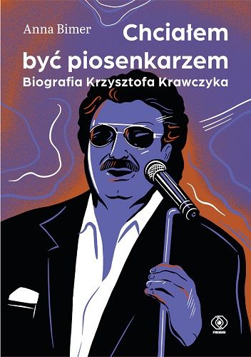 Chcialem być piosenkarzem. Biografia Krzysztofa Krawczyka