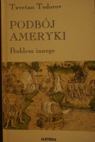Podbój Ameryki. Problem innego