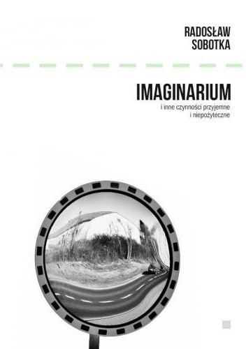 Imaginarium i inne czynności przyjemne i niepożyteczne