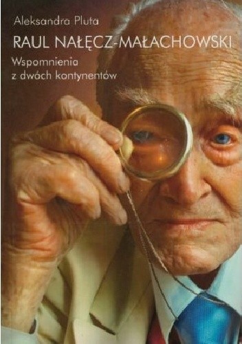 Raul Nałęcz-Małachowski. Wspomnienia z dwóch kontynentów