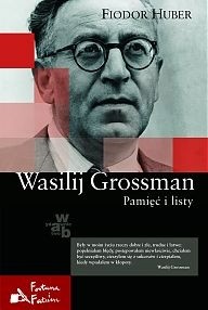 Wasilij Grossman. Pamięć i listy