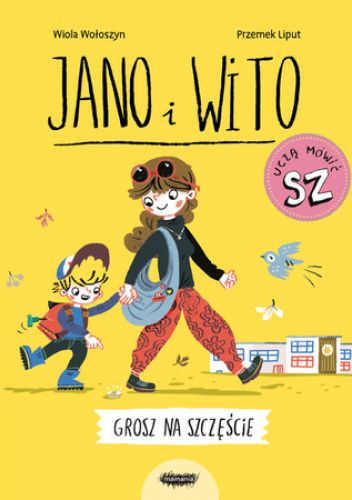 Jano i Wito uczą mówić SZ. Grosz na szczęście