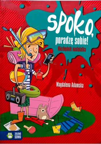 Spoko, poradzę sobie! Niezbędnik nastolatka