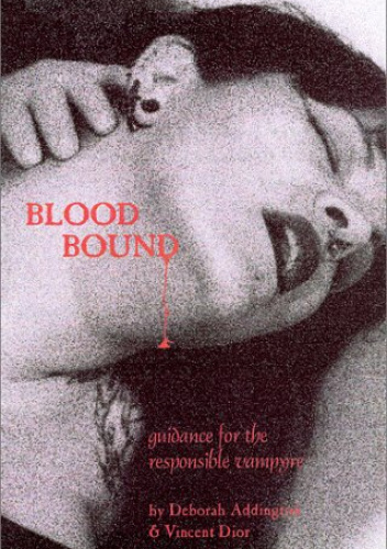 Blood Bound: Guidance for the Responsible Vampyre