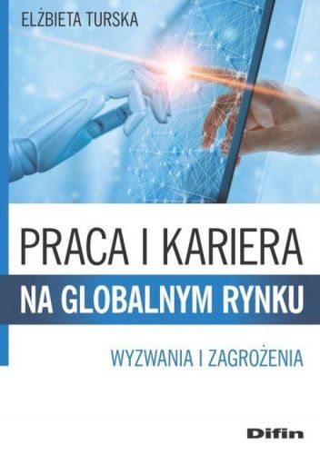 Praca i kariera na globalnym rynku. Wyzwania i zagrożenia