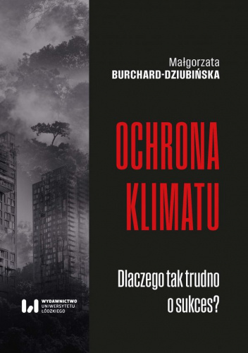Ochrona klimatu Dlaczego tak trudno o sukces?