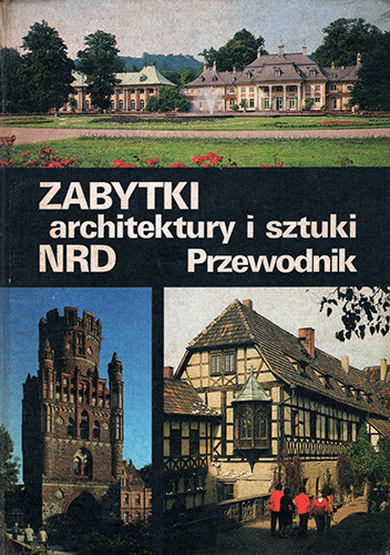 Zabytki architektury i sztuki NRD. Przewodnik