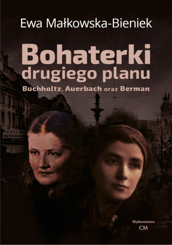Bohaterki drugiego planu. Buchholtz, Auerbach oraz Berman