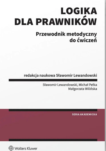 Logika dla prawników. Przewodnik metodyczny do ćwiczeń