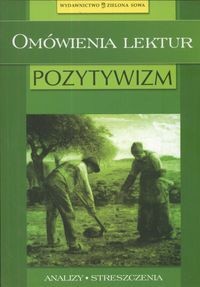 Omówienia lektur Pozytywizm